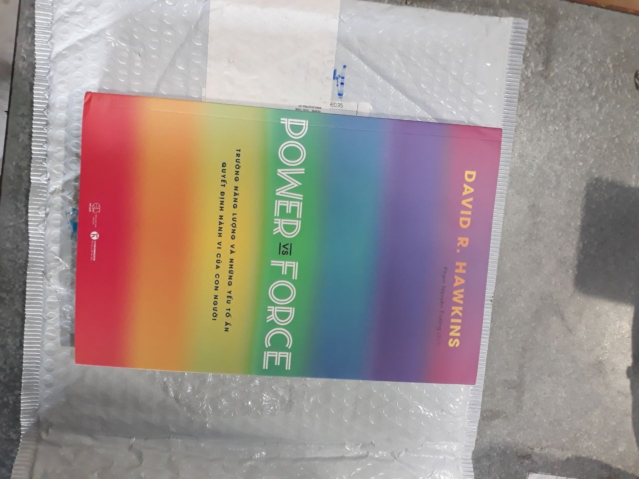 Power Vs Force - Trường Năng Lượng Và Những Nhân Tố Quyết Định Hành Vi Của Con Người (Tái Bản)