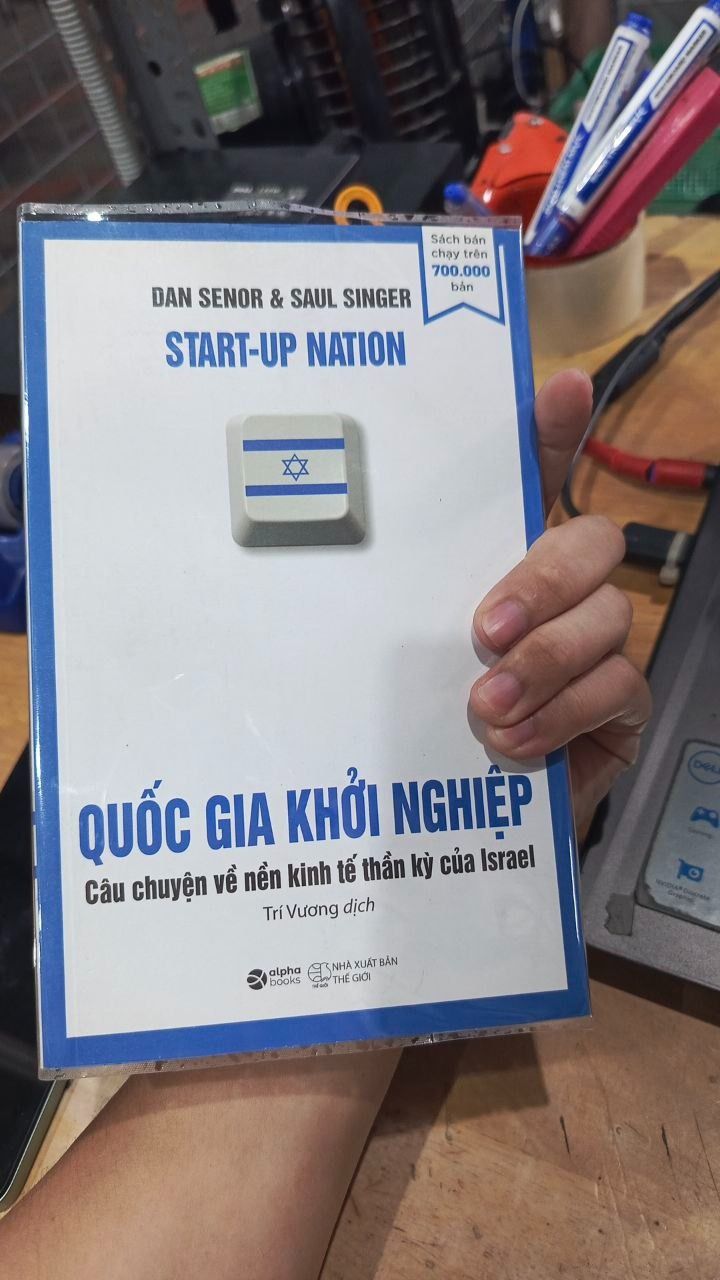 Quốc Gia Khởi Nghiệp - Câu Chuyện Về Nền Kinh Tế Thần Kỳ Của Israel (Tái Bản)