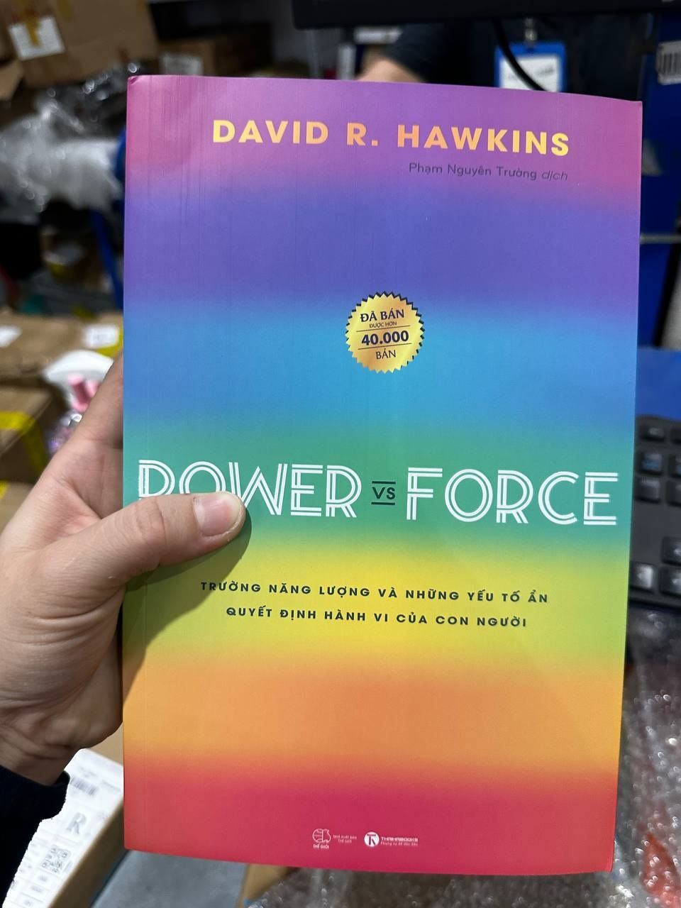 Sách Power Vs Force - Trường Năng Lượng Và Những Nhân Tố Quyết Định Hành Vi Của Con Người (Tái Bản)