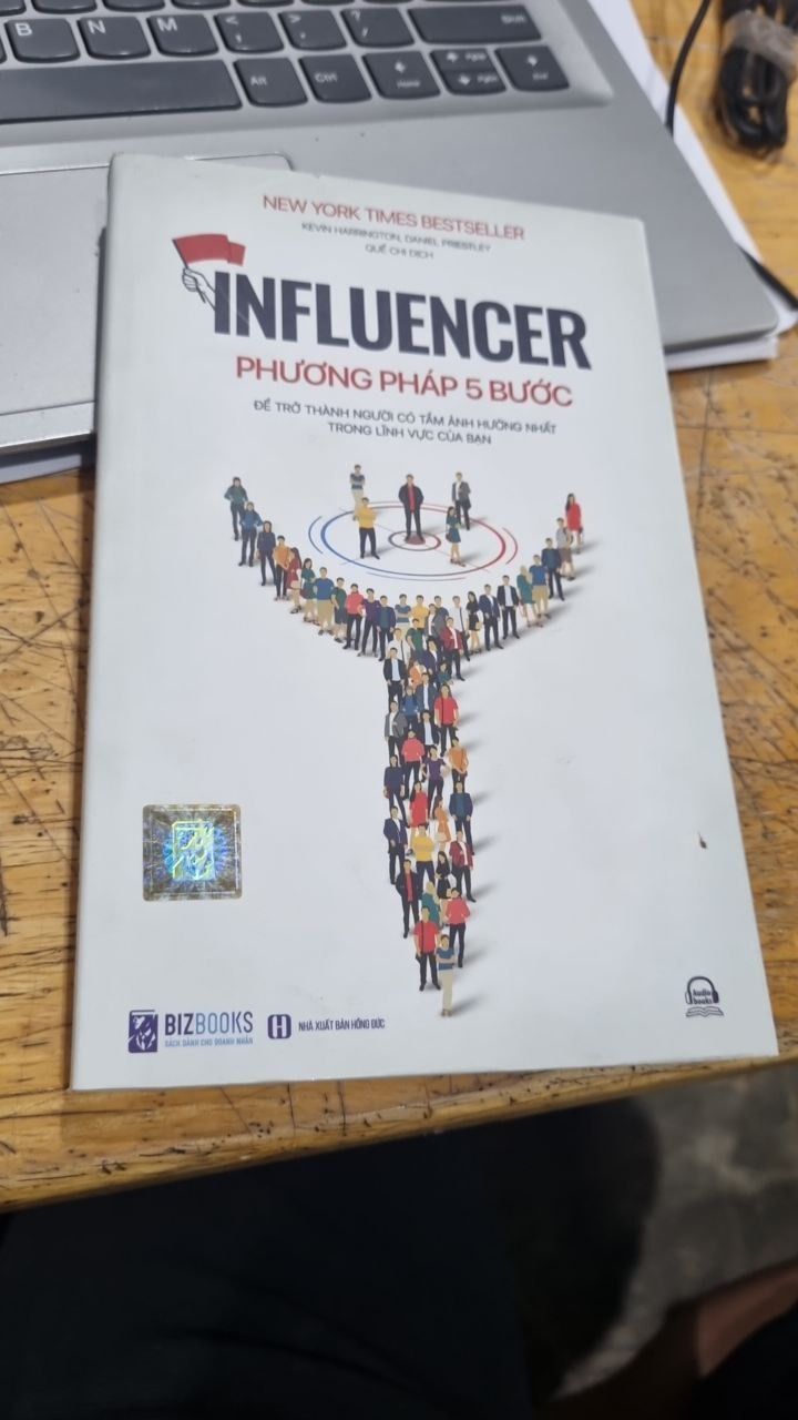Influencer - Phương Pháp 5 Bước Để Trở Thành Người Có Tầm Ảnh Hưởng Nhất Trong Lĩnh Vực Của Bạn