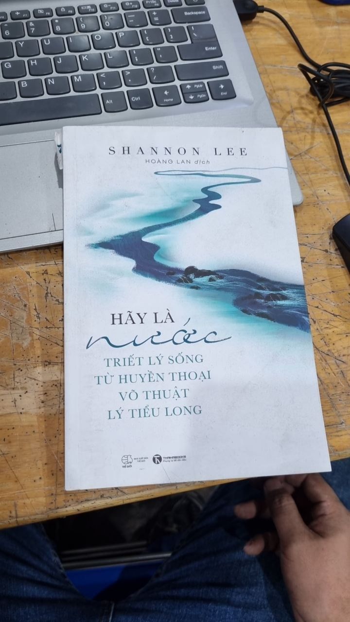 Hãy Là Nước - Triết Lý Sống Từ Huyền Thoại Võ Thuật Lý Tiểu Long