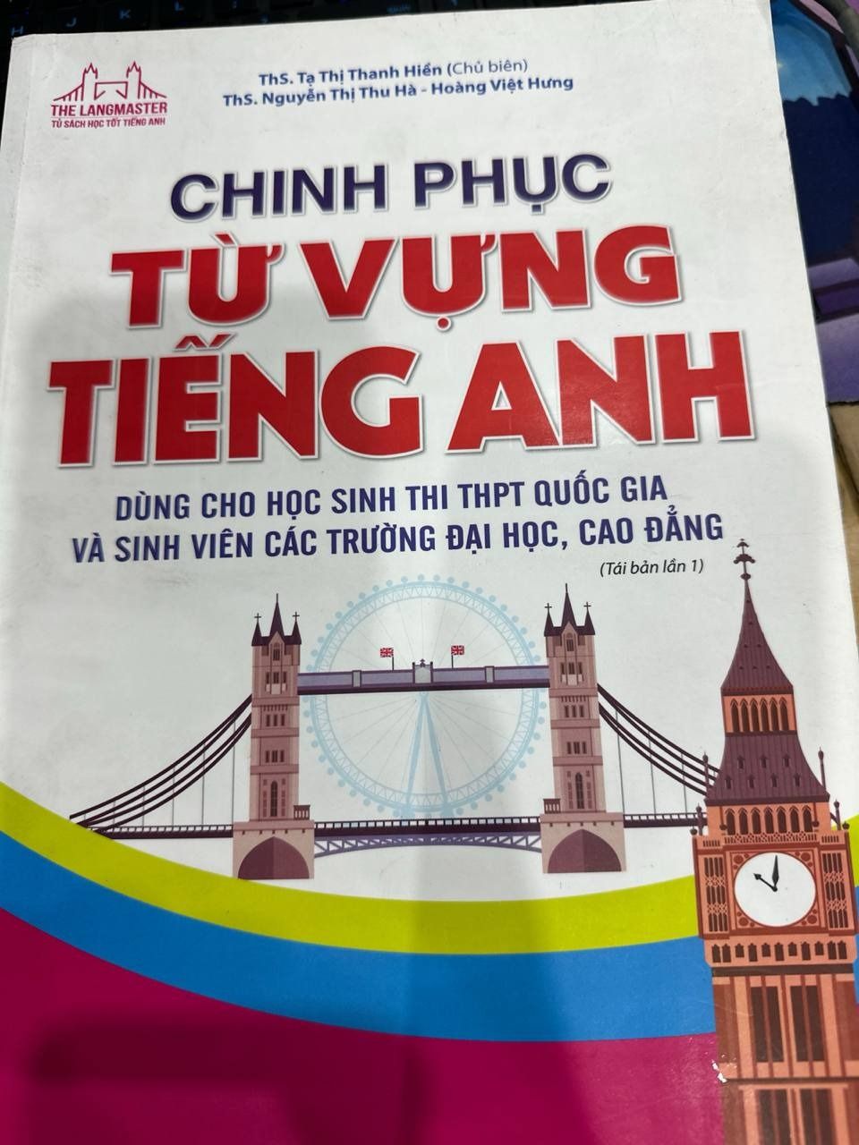 The Langmaster - Chinh Phục Từ Vựng Tiếng Anh (Dùng Cho Học Sinh Thi THPT Quốc Gia Và Sinh Viên Các Trường ĐH, CĐ)(Tái Bản 2020)