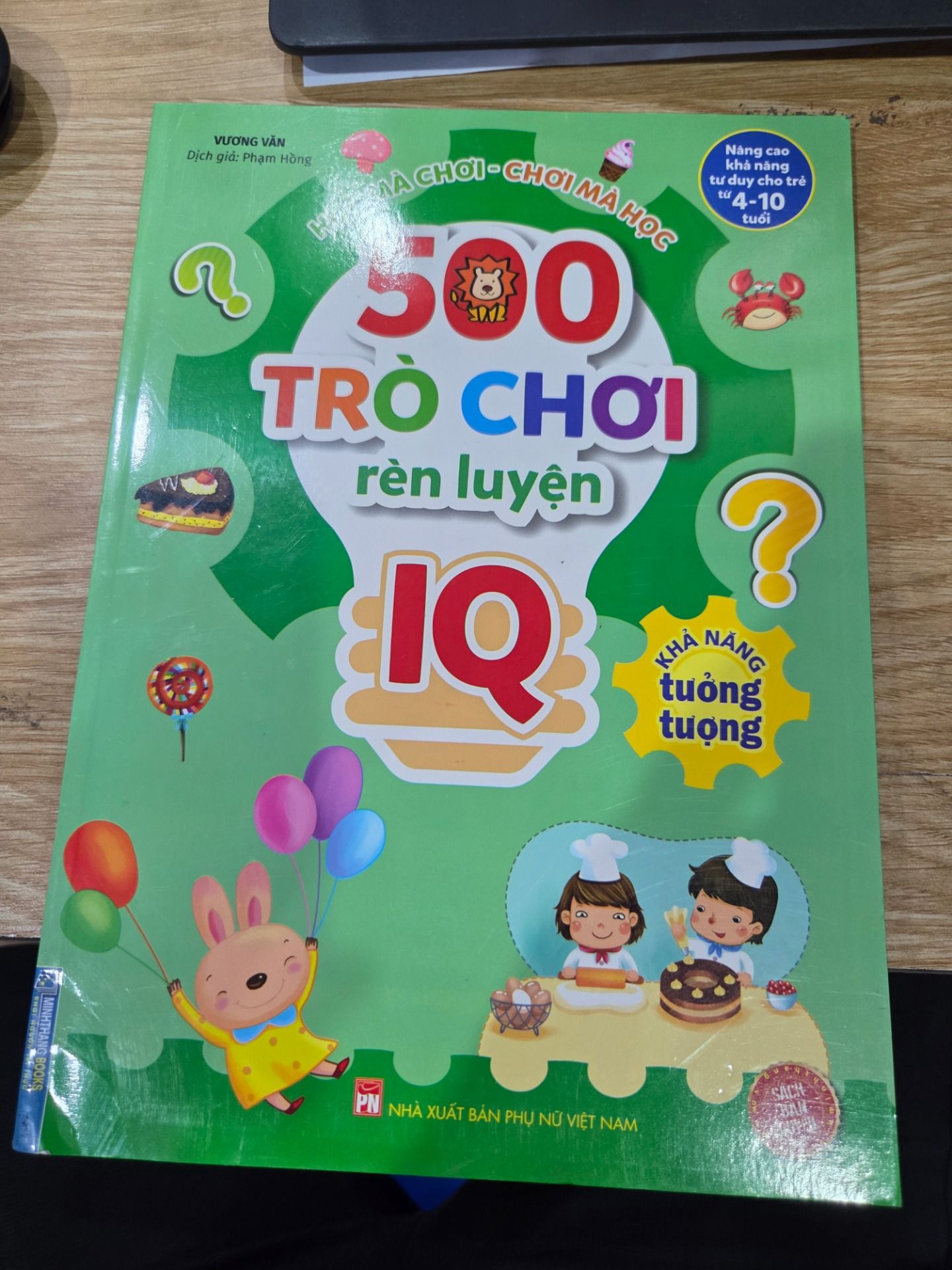 500 Trò Chơi Rèn Luyện IQ (4-10 tuổi) - Khả Năng Tưởng Tượng (Sách Bản Quyền)