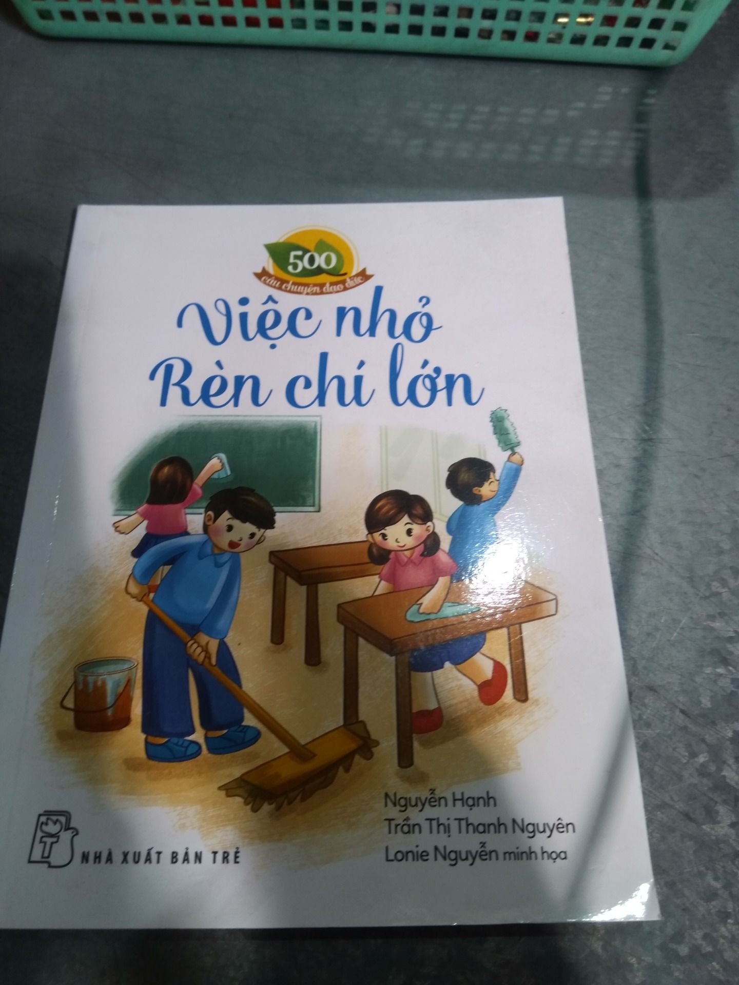 500 Câu Chuyện Đạo Đức. Việc Nhỏ Rèn Chí Lớn